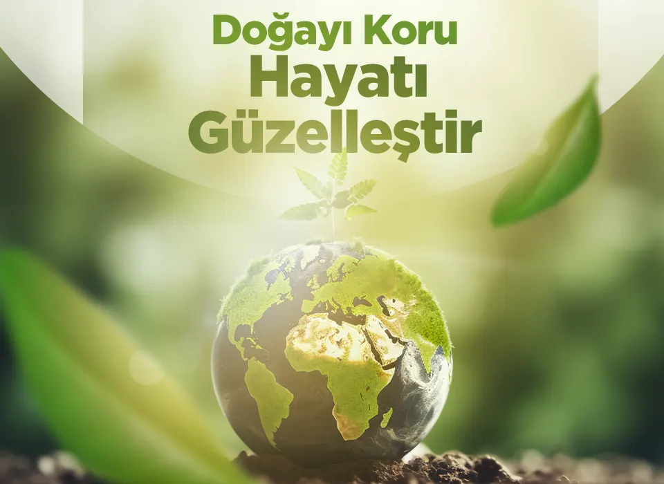 Doğayı Koru Hayatı Güzelleştir